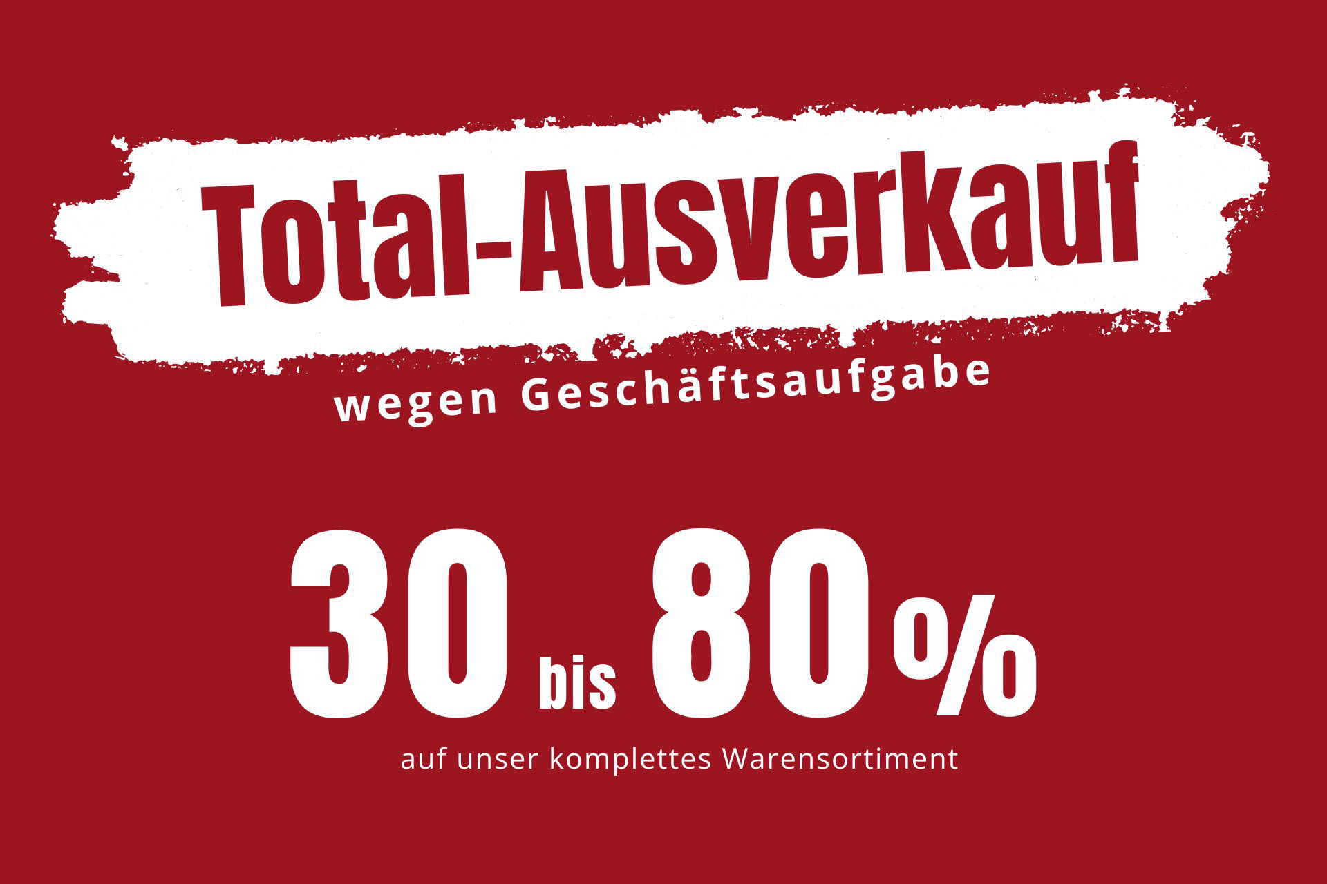 Total-Ausverkauf wegen Geschäftsaufgabe